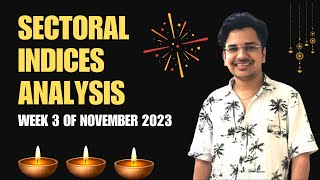 Sectoral Indices Analysis  Week 3 of November 2023  Muhurat Trading [upl. by Fesuy]