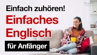 Einfach zuhören Einfaches Englisch für Anfänger [upl. by Repmek]