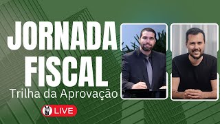 Jornada Fiscal  Trilha da Aprovação ao Vivo [upl. by Elset470]