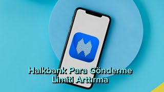 Halkbank Eft Limit Yükseltme  Halkbank Para Gönderme Limiti Arttırma [upl. by Greeley]