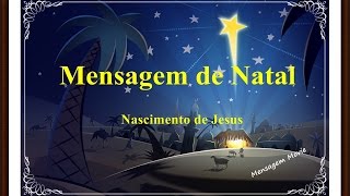 Mensagem de Natal  Nascimento de Jesus [upl. by Peonir789]