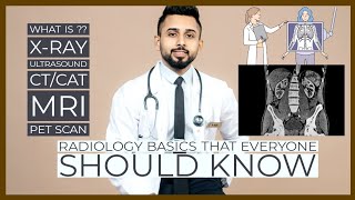 Radiology Basics for everyone XRay Ultrasound CT scan MRI  PET scan [upl. by Kiker]