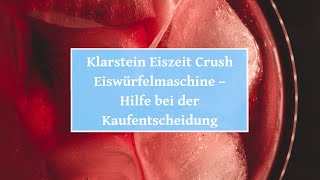 🏡 Klarstein Eiszeit Crush Eiswürfelmaschine – Hilfe bei der Kaufentscheidung [upl. by Suiratnauq]