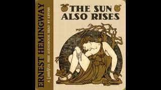 The Sun Also Rises by Ernest Hemingway read by KevinS  Full Audio Book [upl. by Esilenna]