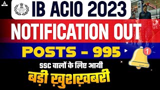 IB ACIO 2023 Notification OUT  IB ACIO 2023 Syllabus Exam Pattern Salary  Full Details [upl. by Assira]