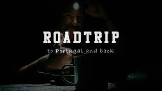 Trailer ROADTRIP to PORTUGAL and back [upl. by Rosemary]