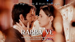 Rabba Ve Title Song  Arnav Khushi Romantic Song  Iss Pyaar Ko Kya Naam Doon  Rabba Ve Song [upl. by Garibold]