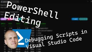 Debugging PowerShell Scripts in Visual Studio Code [upl. by Lubow700]