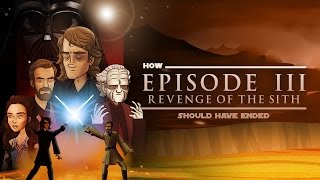 How Star Wars Revenge Of The Sith Should Have Ended [upl. by Bruner255]