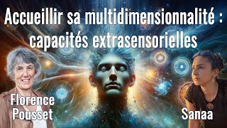 Accueillir sa multidimensionnalité  capacités extrasensorielles avec Florence Pousset et Sanaa [upl. by Sualkcin]