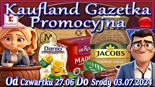 Kaufland Nowa Gazetka promocyjna Od 27062024  Promocje Okazje Tygodnia w Kauflandzie [upl. by Toth]