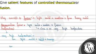 SHOR ANSWER QUESTIONS Give salient features of controlled thermonuclear fusion [upl. by Drannek937]