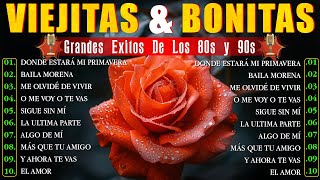 Viejitas Pero Bonitas 🎵 Baladas Románticas y Canciones de Amor en Español 🎵 Melodías Bonitas [upl. by Riobard509]