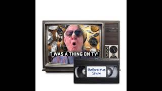 It Was a Thing on TV Presents Before the Show IV [upl. by Julietta]