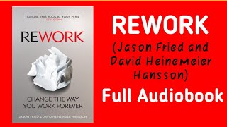 Rework Jason Fried amp David Heinemeier Hansson FULL AUDIOBOOK in english [upl. by Liborio]