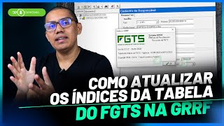 TUTORIAL  COMO ATUALIZAR OS ÍNDICES DA TABELA DO FGTS NA GRRF [upl. by Frear859]