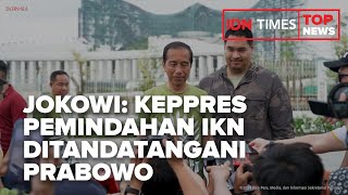 TOP NEWS OF THE DAY  JOKOWI KEPPRES PEMINDAHAN IKN DITANDATANGANI PRABOWO [upl. by Akemet119]