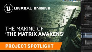 The Making of ‘The Matrix Awakens’  Spotlight  Unreal Engine [upl. by Ahern]