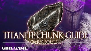 DARK SOULS 2 SOTFS  TITANITE CHUNK GUIDE LocationsFarming Tips [upl. by Renata]