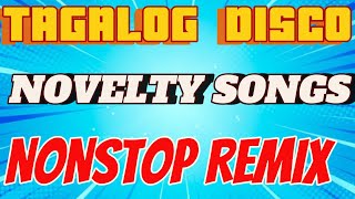 TAGALOG DISCO NOVELTY SONGS NONSTOP REMIX [upl. by Peirce]