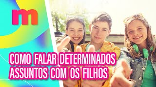 Como conversar sobre determinados assuntos com os filhos  Mulheres 21112024 [upl. by Cofsky641]