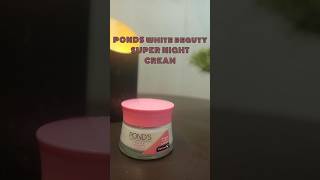 Ponds White Beauty Super Night Cream shorts viral ponds nightcream [upl. by Noremmac]