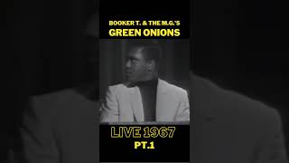 Broker T amp The MGS Green Onions quotLive 1967 PT1 [upl. by Cally720]