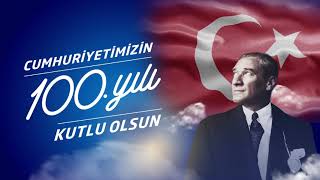 Cumhuriyetimizin 100 Yaşını Tüm Dünyaya İlan Ediyoruz [upl. by Aniret]