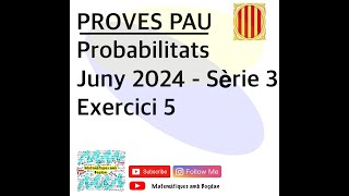 Selectivitat Matemàtiques CCSS Juny 2024 Sèrie 3  Exercici 5 [upl. by Ranique]