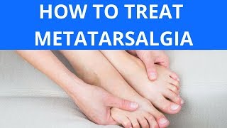 How To Treat Metatarsalgia [upl. by Hedaza260]