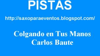 Pista y partitura de Colgando en tus manos de Carlos Baute [upl. by Inesita422]