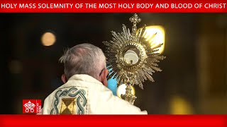 June 02 2024 Mass solemnity of the Most Holy Body and Blood of Christ  Pope Francis [upl. by Gabler]