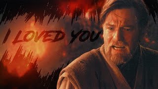 I loved you  A Star Wars Tribute Anakin Skywalker [upl. by Gaylord]