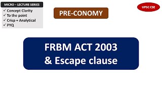 FRBM ACT  Escape clause  Fiscal discipline etc Preconomy  Micro lectures  UPSC CSE [upl. by Malissia467]