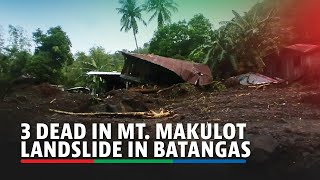 3 dead in Mt Makulot landslide in Batangas  ABSCBN News [upl. by Grados97]