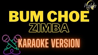 Bum Choe by Zimba Karaoke [upl. by Kosse999]