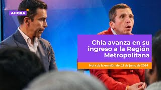 Chía avanza en su ingreso a la Región Metropolitana l Región Metropolitana [upl. by Ralyt]