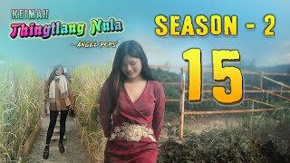 Keimah Thingtlang Nula S2  Epi 15 [upl. by Paulsen]