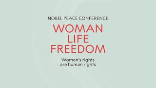 Nobel Peace Conference Woman Life Freedom [upl. by Orodoet820]