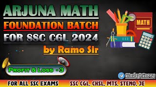 Arjuna Math Foundation Batch  Profit amp Loss  3  By Ramo Sir  for SSC CGL 2024 FreeKnowledge2023 [upl. by Lledrac]