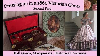 Dressing up in a 1860 Victorian Gown Second Part Historical Pattern and Making Masquerade [upl. by Acinoryt889]