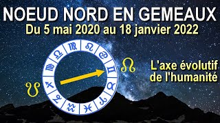 Noeud Nord en Gémeaux  Laxe évolutif de lhumanité [upl. by Nahij]