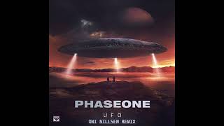 PhaseOne  UFO Oni Nillsen Remix [upl. by Atiekahs]