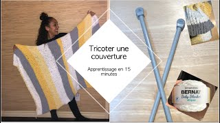 TUTO TRICOT COUVERTURE EN LAINE FACILE ET RAPIDE POUR DÉBUTANTS [upl. by Lalad126]