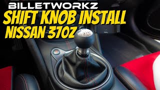 Billetworkz Shift Knob Install  Nissan 370Z Nismo [upl. by Louella]