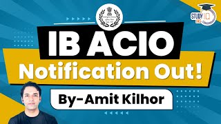 IB ACIO 2023 Notification Out Opportunity to Join Indias Intelligence Agency  StudyIQ [upl. by Leirad]