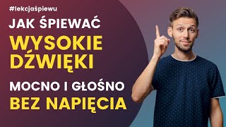 Jak śpiewać mocno  głośno  wysokie dźwięki  LEKCJE ŚPIEWU  Lekcja 11 [upl. by Lerrej418]