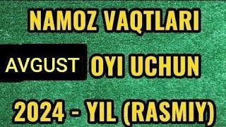 AVGUST OYI NAMOZ VAQTI 2024 yil Oʻzbekiston намоз вакти АВГУСТЬ ойи 2024 йил Узбекистан намоз вакти [upl. by Edmee108]