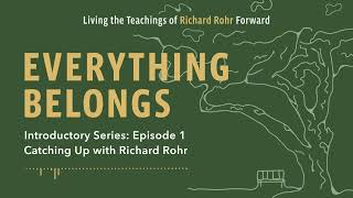 Catching Up with Richard Rohr [upl. by Tterrag]