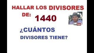 HALLAR LOS DIVISORES DE 1440 Y CUÁNTOS DIVISORES TIENE [upl. by Coppola]